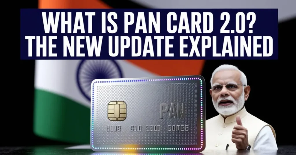 What is PAN Card 2.0 in 2025?