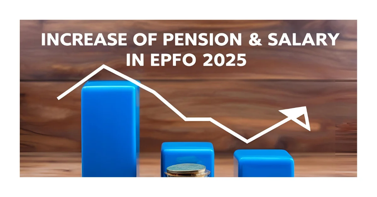 EPFO 2025 Increase in Pension & Salary